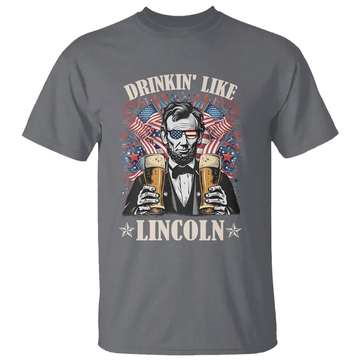 Funny 4th Of July T Shirt Drinking Like Lincoln Patriotic Party - Wonder Print Shop