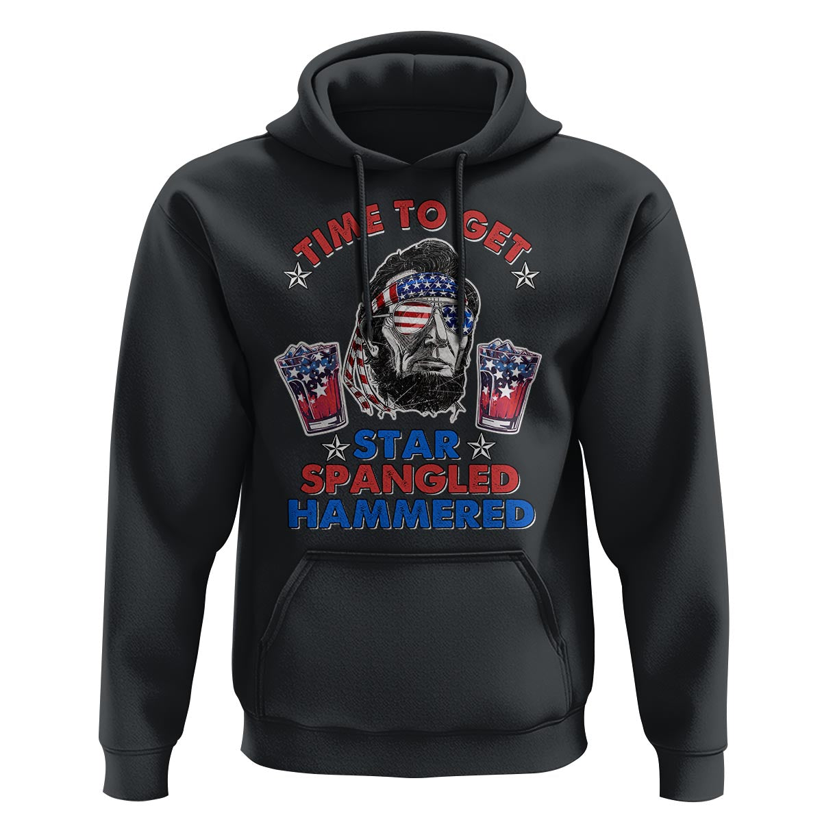 Funny 4th Of July Drinking Hoodie Time To Get Star Spangled Hammered Abraham Lincoln Patriotic Party - Wonder Print Shop