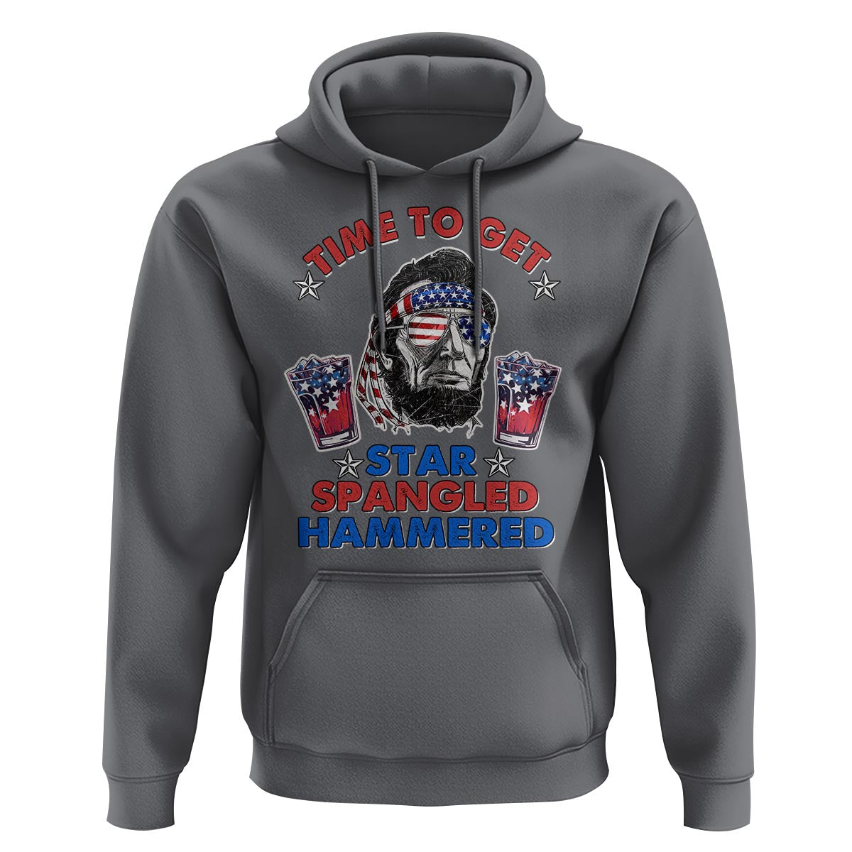 Funny 4th Of July Drinking Hoodie Time To Get Star Spangled Hammered Abraham Lincoln Patriotic Party - Wonder Print Shop