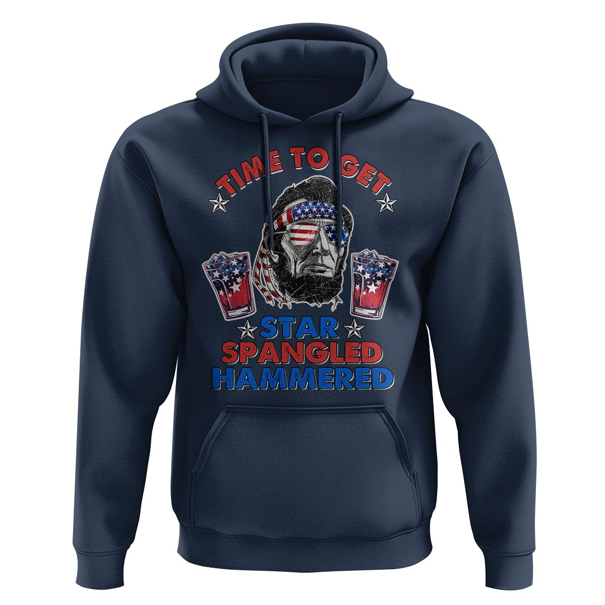 Funny 4th Of July Drinking Hoodie Time To Get Star Spangled Hammered Abraham Lincoln Patriotic Party - Wonder Print Shop