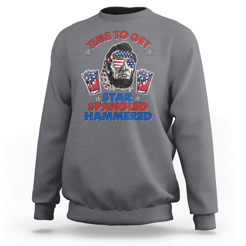 Funny 4th Of July Drinking Sweatshirt Time To Get Star Spangled Hammered Abraham Lincoln Patriotic Party - Wonder Print Shop