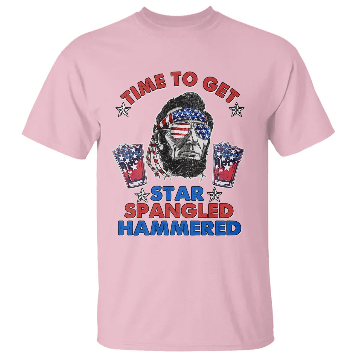 Funny 4th Of July Drinking T Shirt Time To Get Star Spangled Hammered Abraham Lincoln Patriotic Party - Wonder Print Shop