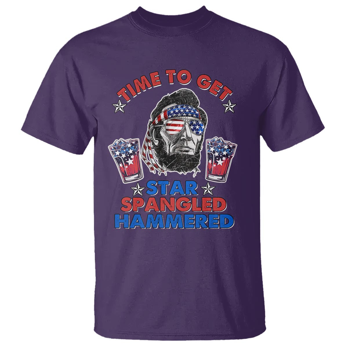Funny 4th Of July Drinking T Shirt Time To Get Star Spangled Hammered Abraham Lincoln Patriotic Party - Wonder Print Shop