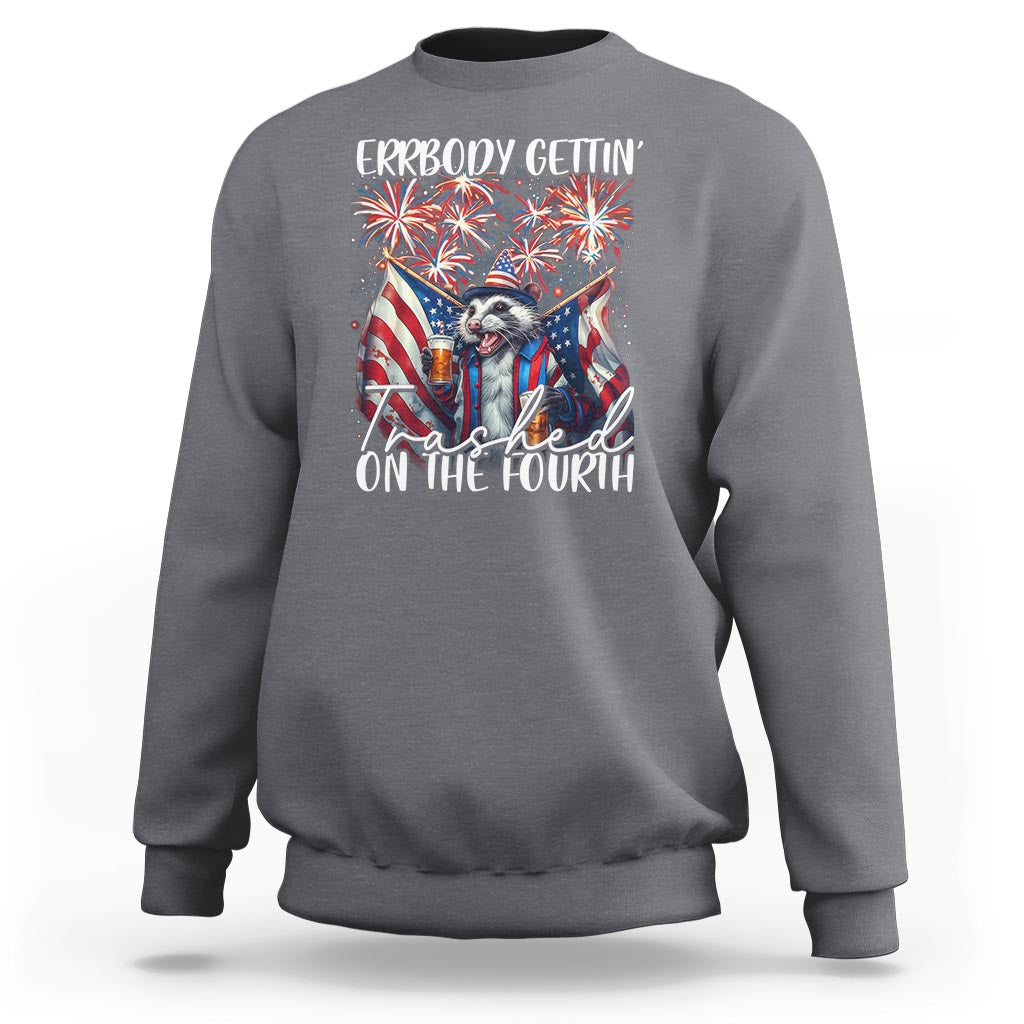 Funny 4th Of July Drinking Sweatshirt Everybody Gettin' Trashed On the Fourth American Opossum Patriotic Party - Wonder Print Shop