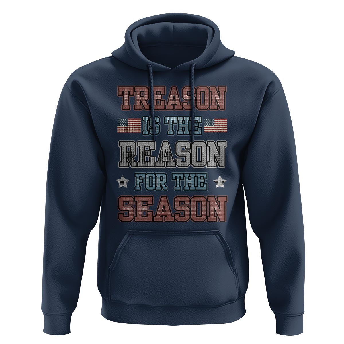 Funny 4th Of July Hoodie Treason Is The Reason For The Season - Wonder Print Shop
