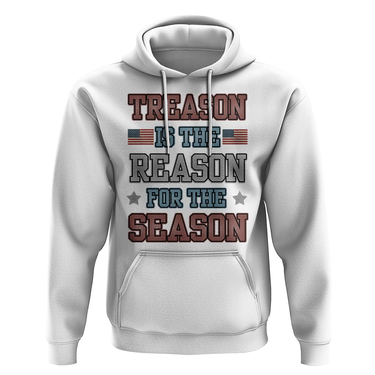Funny 4th Of July Hoodie Treason Is The Reason For The Season - Wonder Print Shop