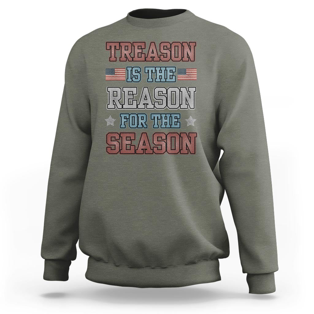 Funny 4th Of July Sweatshirt Treason Is The Reason For The Season - Wonder Print Shop