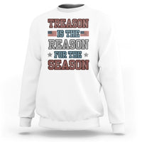 Funny 4th Of July Sweatshirt Treason Is The Reason For The Season - Wonder Print Shop