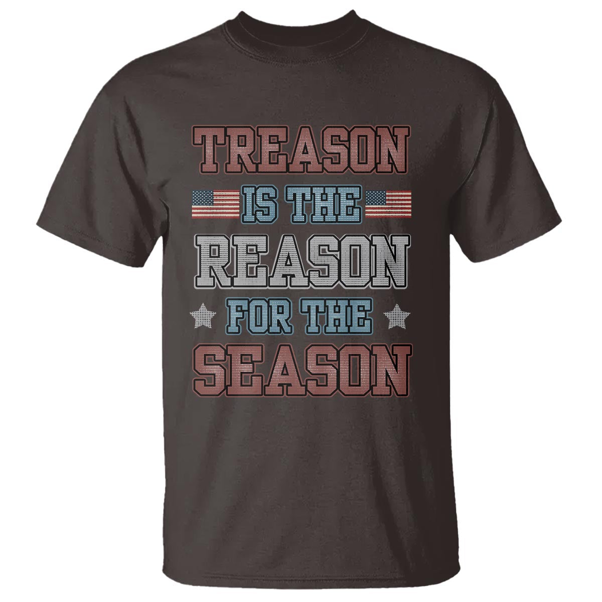Funny 4th Of July T Shirt Treason Is The Reason For The Season - Wonder Print Shop