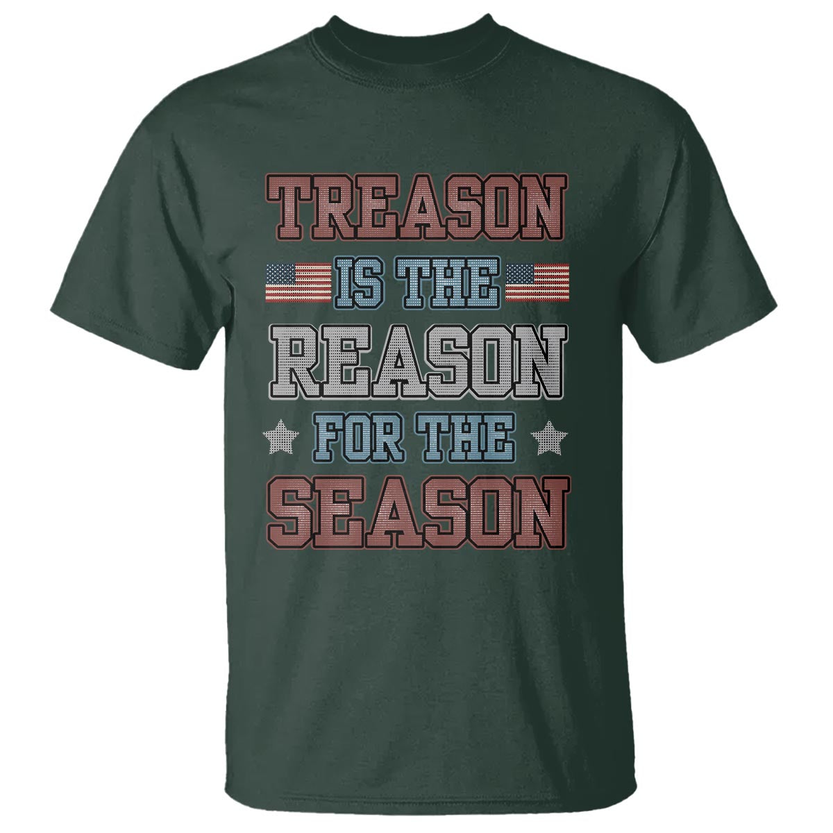 Funny 4th Of July T Shirt Treason Is The Reason For The Season - Wonder Print Shop