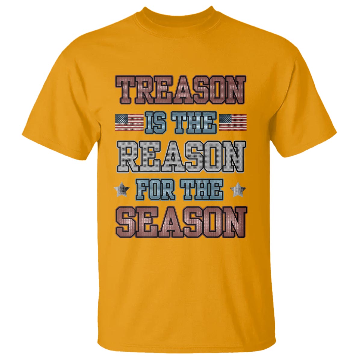 Funny 4th Of July T Shirt Treason Is The Reason For The Season - Wonder Print Shop