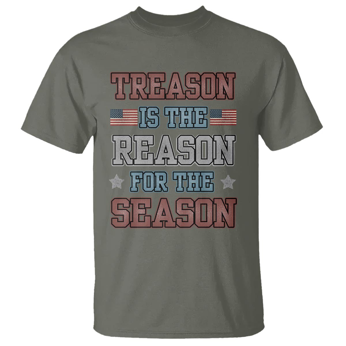Funny 4th Of July T Shirt Treason Is The Reason For The Season - Wonder Print Shop