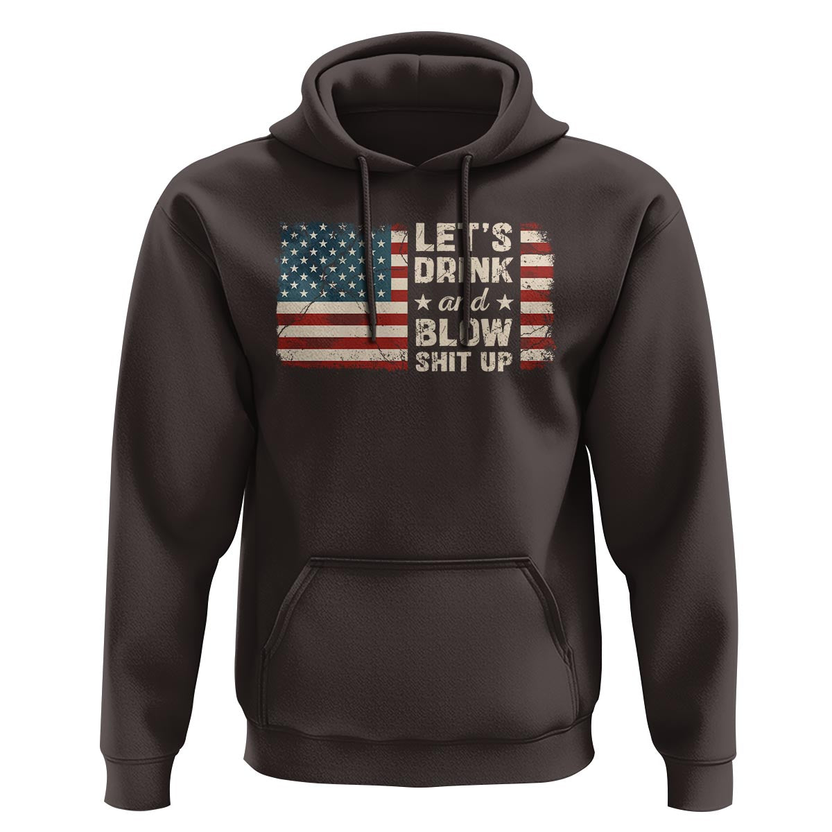 Funny 4th Of July Hoodie Let's Drink And Blow Shit Up - Wonder Print Shop