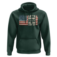 Funny 4th Of July Hoodie Let's Drink And Blow Shit Up - Wonder Print Shop