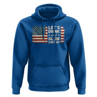 Funny 4th Of July Hoodie Let's Drink And Blow Shit Up - Wonder Print Shop