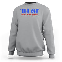 Funny 4th Of July Sweatshirt Uh-Oh England 1776 - Wonder Print Shop