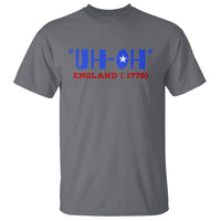 Funny 4th Of July T Shirt Uh-Oh England 1776 - Wonder Print Shop