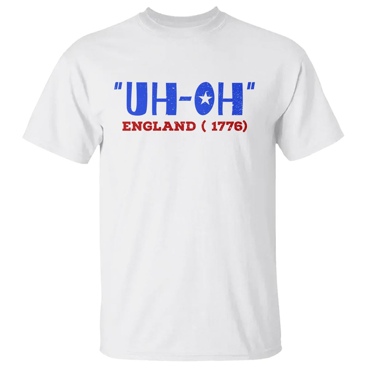 Funny 4th Of July T Shirt Uh-Oh England 1776 - Wonder Print Shop