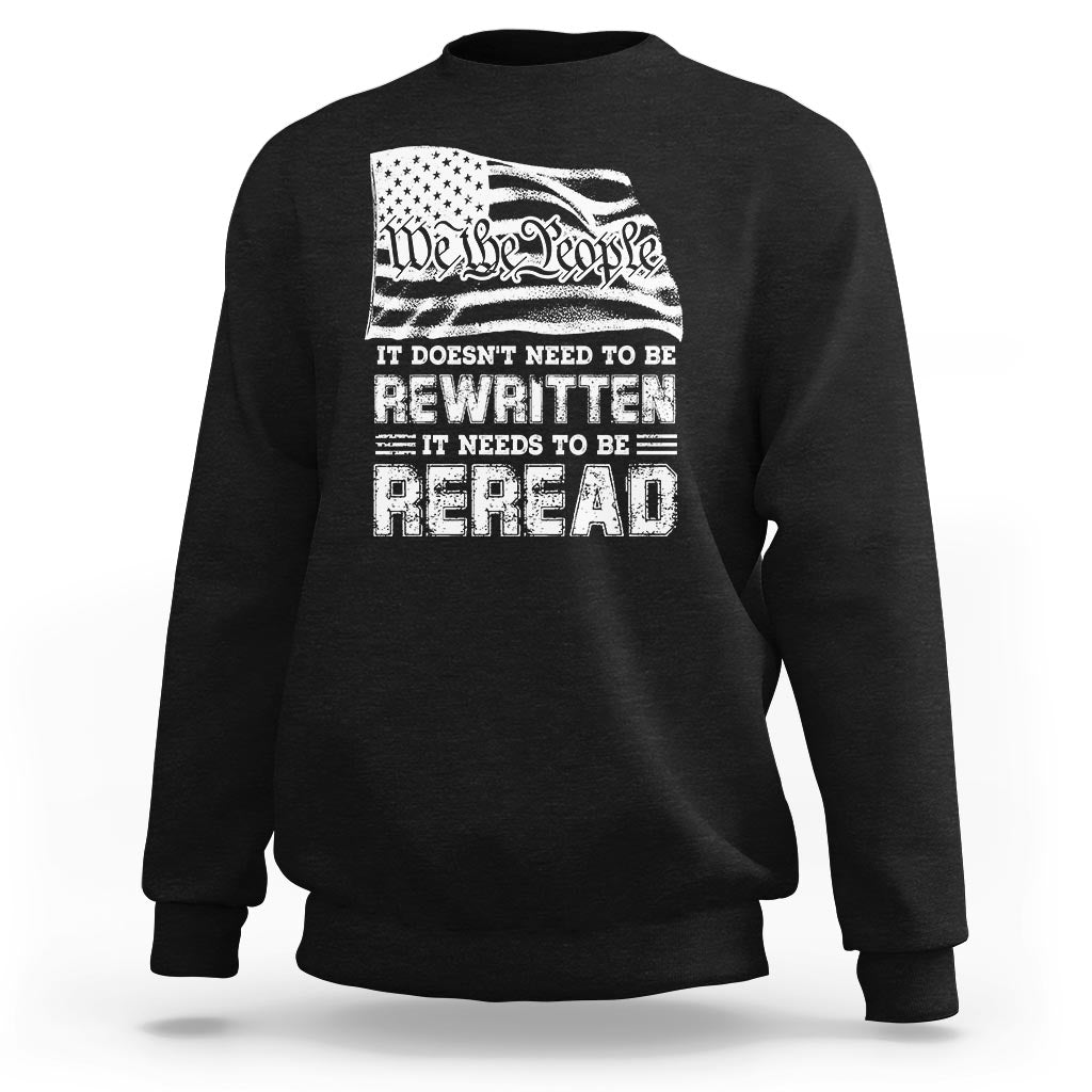 4th Of July Sweatshirt It Doesn't Need To Be Rewritten It Needs To Be Reread - Wonder Print Shop