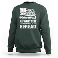 4th Of July Sweatshirt It Doesn't Need To Be Rewritten It Needs To Be Reread - Wonder Print Shop