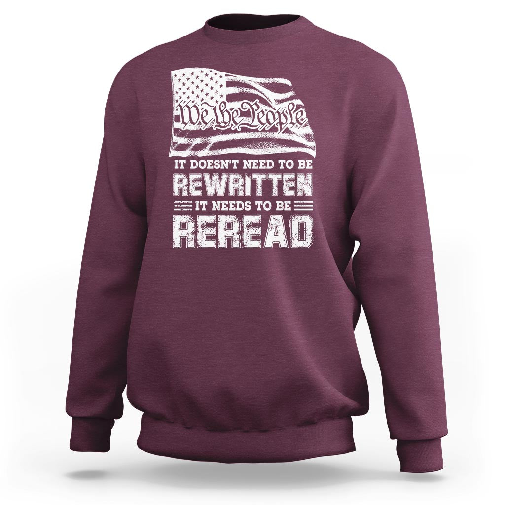 4th Of July Sweatshirt It Doesn't Need To Be Rewritten It Needs To Be Reread - Wonder Print Shop