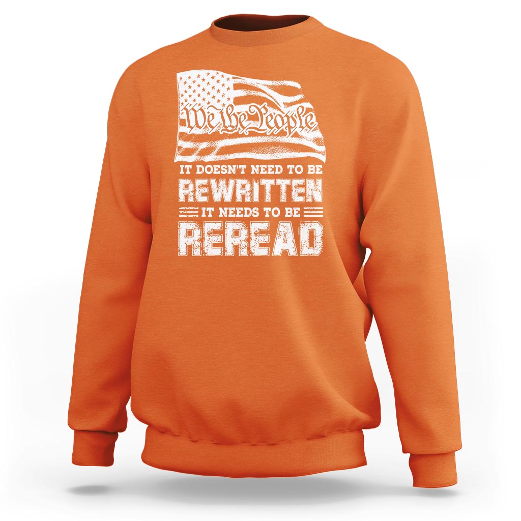 4th Of July Sweatshirt It Doesn't Need To Be Rewritten It Needs To Be Reread - Wonder Print Shop
