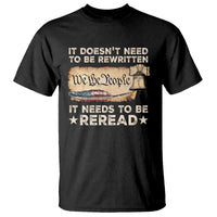 We The People American Patriotic T Shirt It Doesn't Need To Be Rewritten It Needs To Be Reread - Wonder Print Shop
