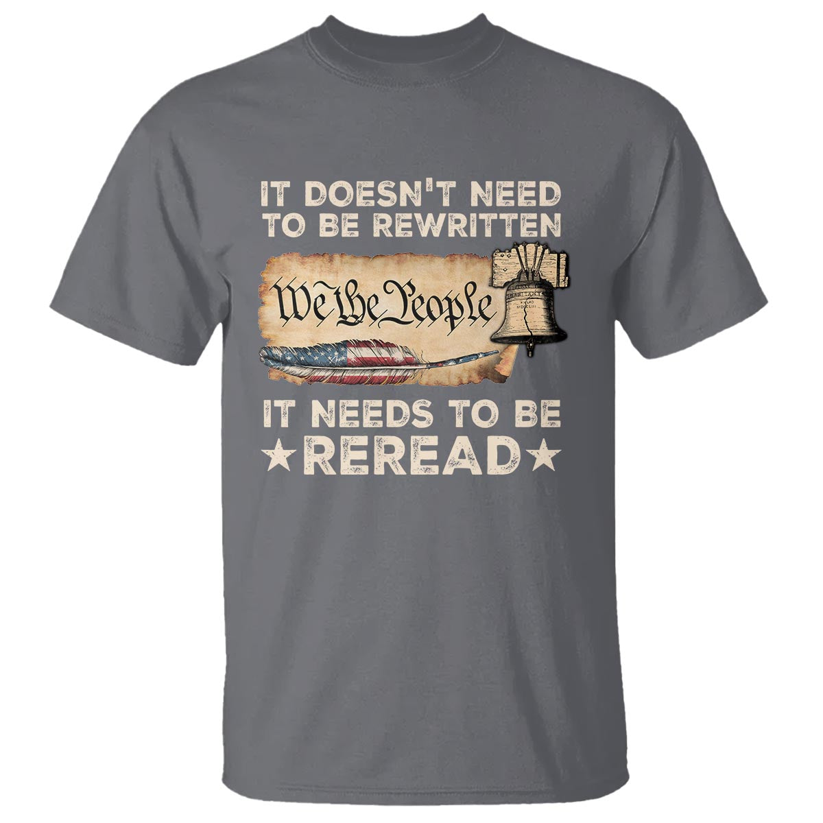 We The People American Patriotic T Shirt It Doesn't Need To Be Rewritten It Needs To Be Reread - Wonder Print Shop