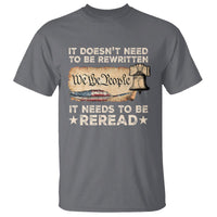 We The People American Patriotic T Shirt It Doesn't Need To Be Rewritten It Needs To Be Reread - Wonder Print Shop