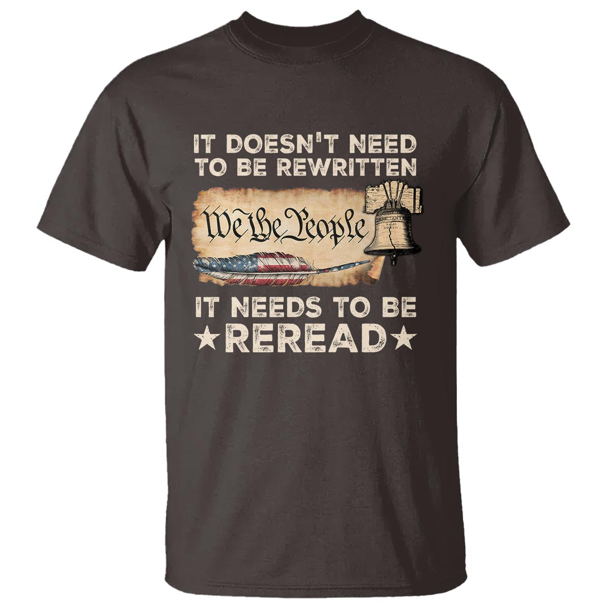 We The People American Patriotic T Shirt It Doesn't Need To Be Rewritten It Needs To Be Reread - Wonder Print Shop