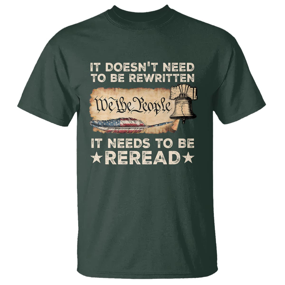 We The People American Patriotic T Shirt It Doesn't Need To Be Rewritten It Needs To Be Reread - Wonder Print Shop