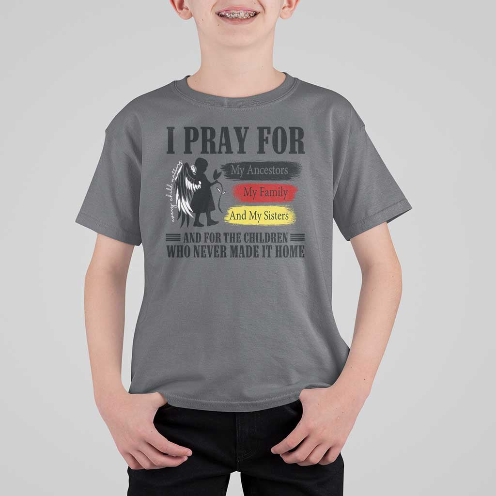 Orange Shirt Day T Shirt For Kid I Pray For The Children Who Never Made It Home - Wonder Print Shop