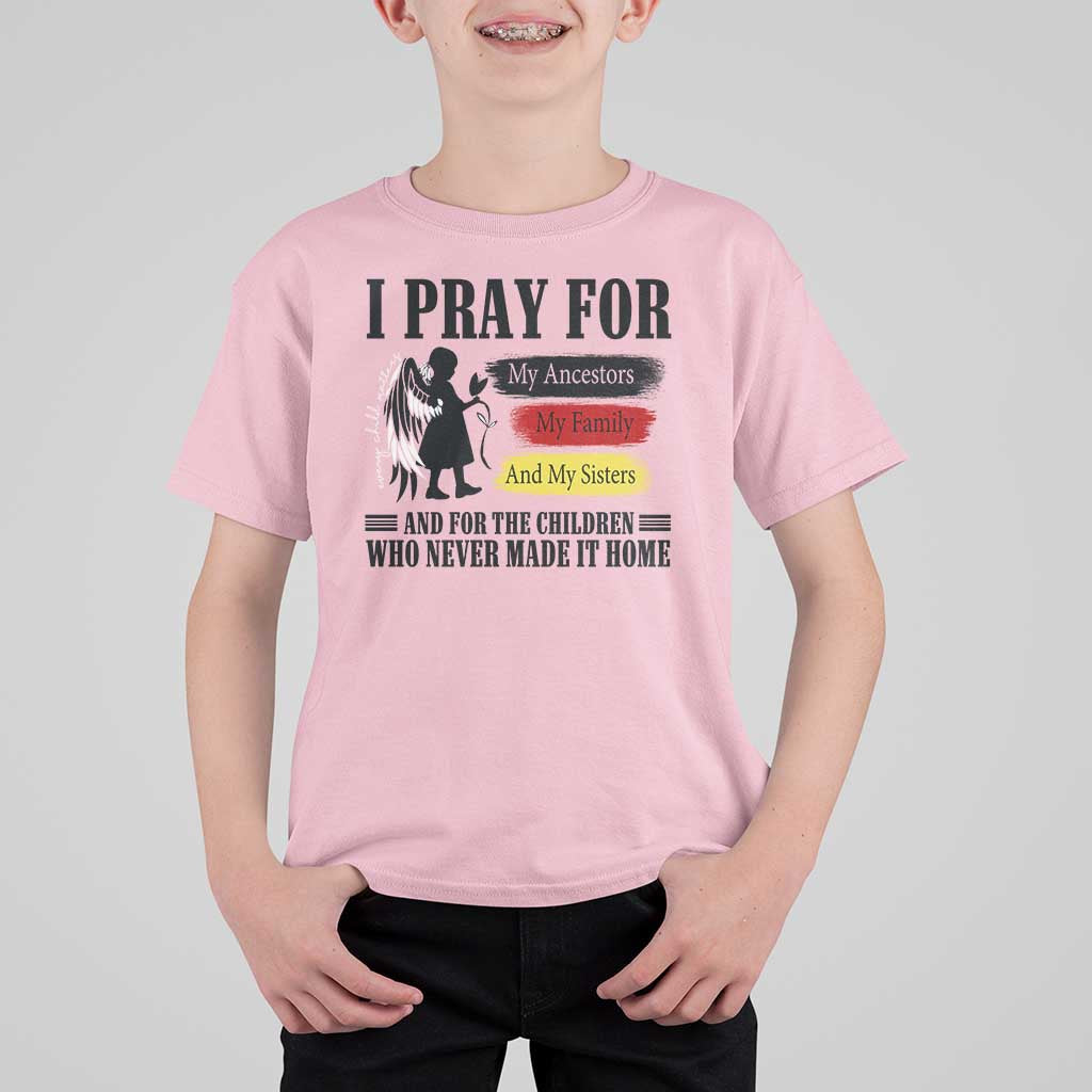 Orange Shirt Day T Shirt For Kid I Pray For The Children Who Never Made It Home - Wonder Print Shop