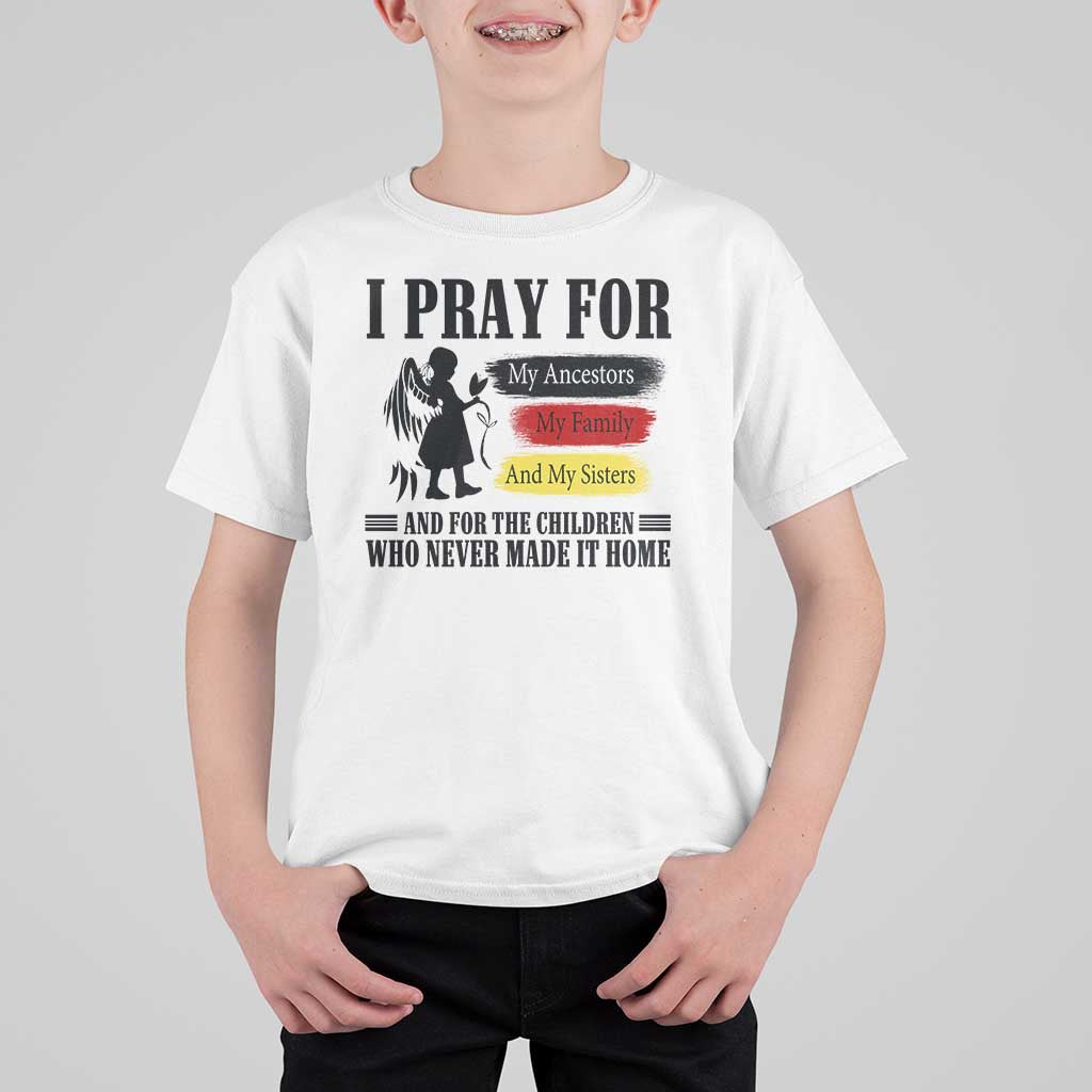 Orange Shirt Day T Shirt For Kid I Pray For The Children Who Never Made It Home - Wonder Print Shop