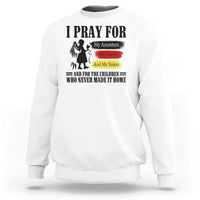 Orange Shirt Day Sweatshirt I Pray For The Children Who Never Made It Home - Wonder Print Shop