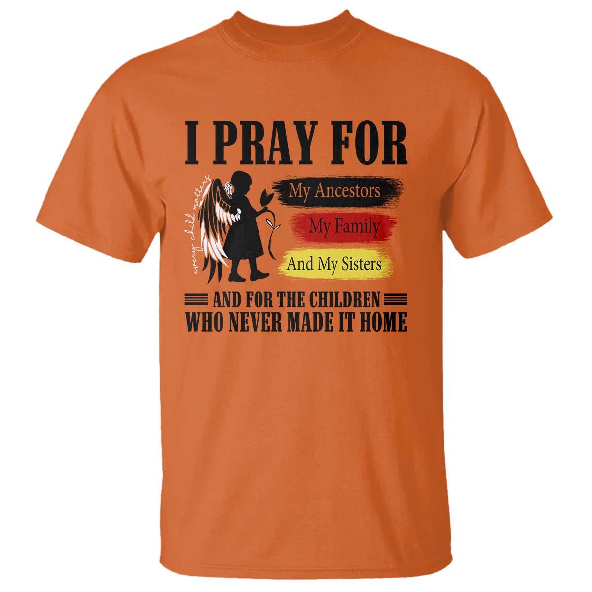 Orange Shirt Day T Shirt I Pray For The Children Who Never Made It Home - Wonder Print Shop