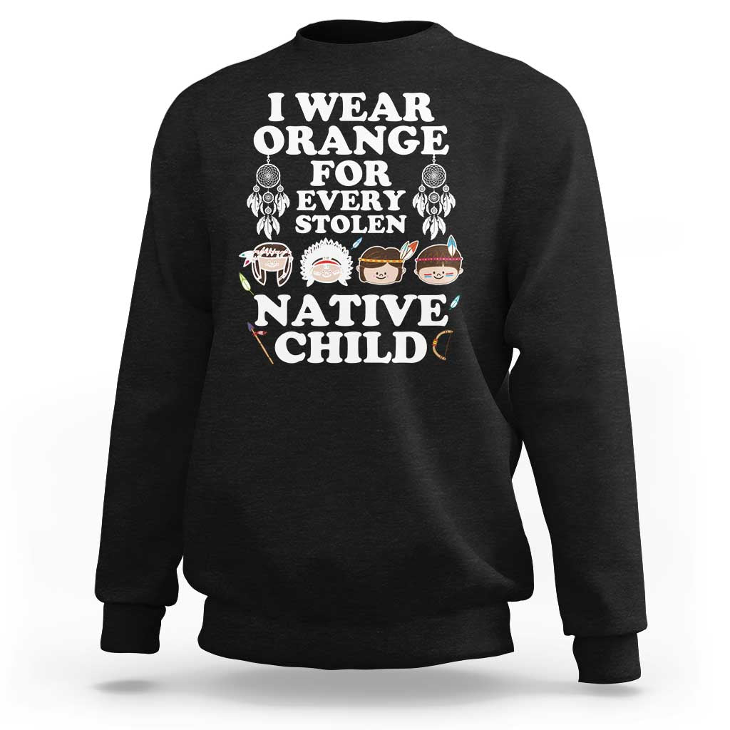 Orange Shirt Day Sweatshirt Wear Orange For Every Stolen Native Child - Wonder Print Shop