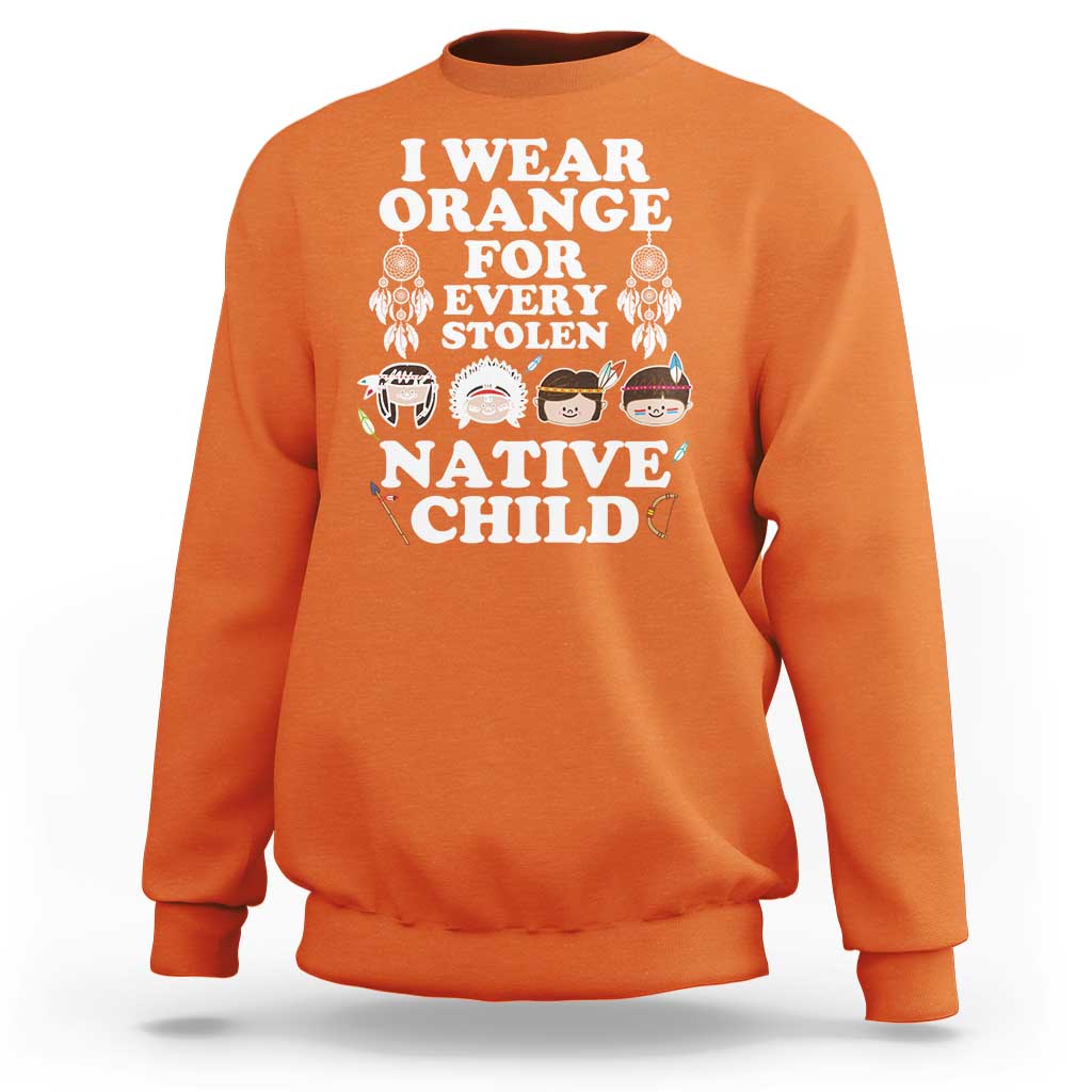 Orange Shirt Day Sweatshirt Wear Orange For Every Stolen Native Child - Wonder Print Shop