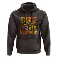 Unity Day Hoodie Be Kind Bruh End Bullying