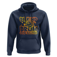 Unity Day Hoodie Be Kind Bruh End Bullying