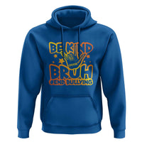 Unity Day Hoodie Be Kind Bruh End Bullying