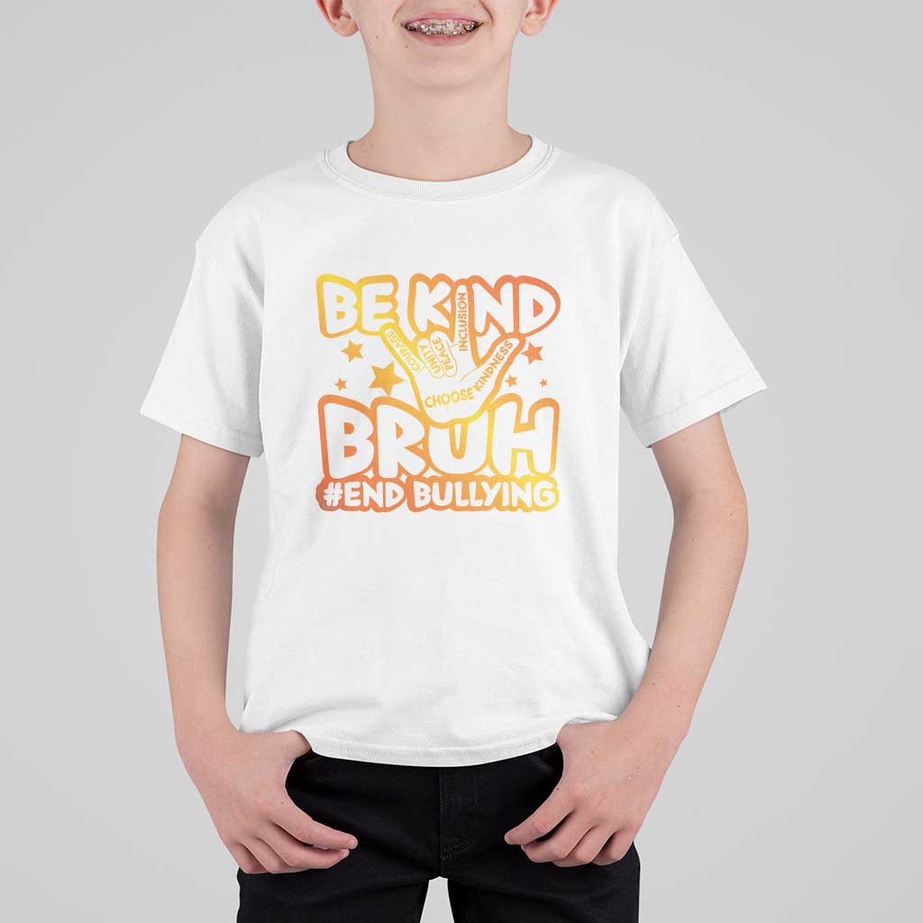 Unity Day T Shirt For Kid Be Kind Bruh End Bullying - Wonder Print Shop
