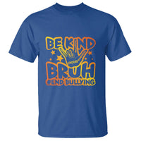 Unity Day T Shirt Be Kind Bruh End Bullying - Wonder Print Shop