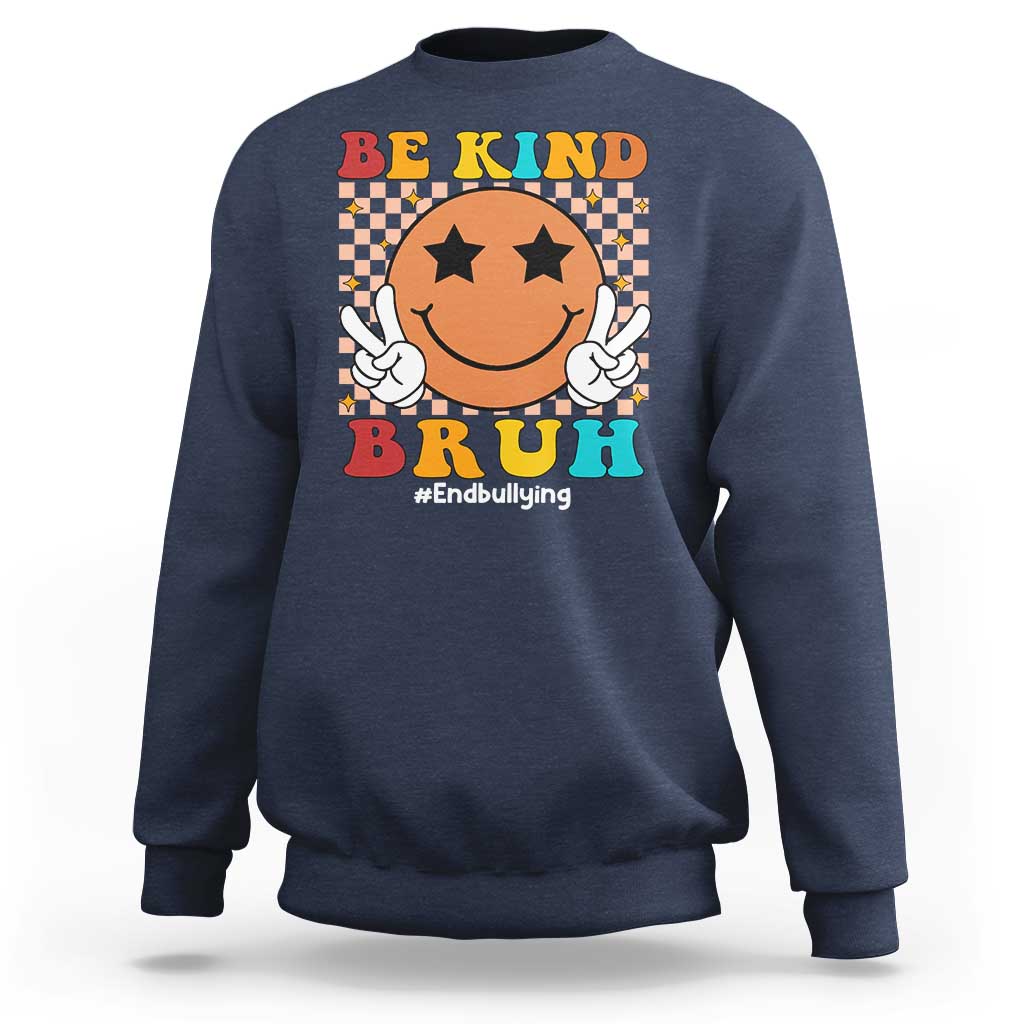 Anti Bullying Sweatshirt Be Kind Bruh Unity Day Orange Groovy - Wonder Print Shop