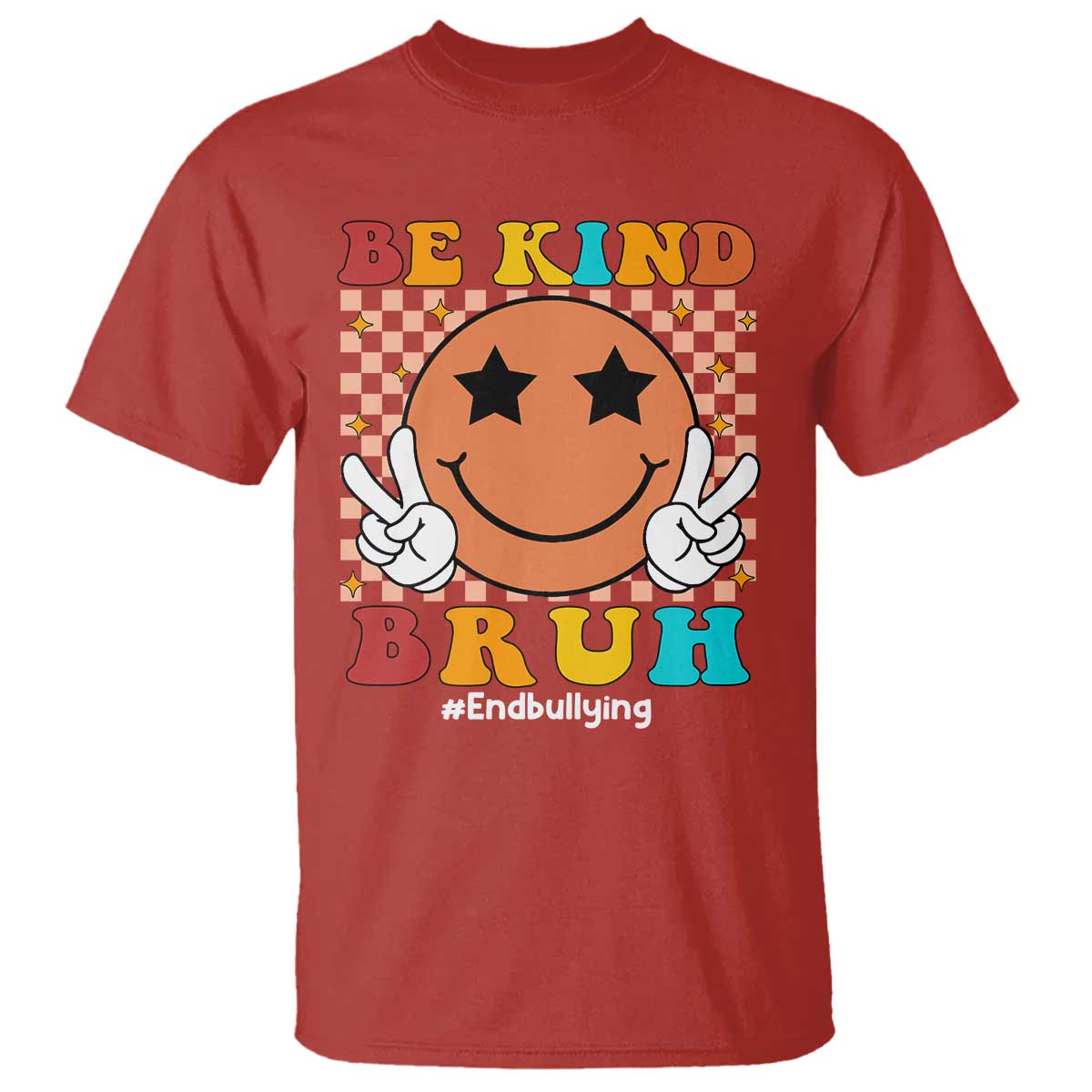 Anti Bullying T Shirt Be Kind Bruh Unity Day Orange Groovy - Wonder Print Shop