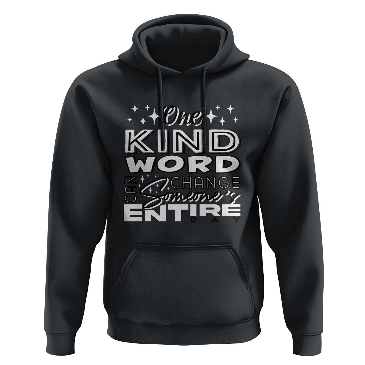 Be Kind Hoodie One Kind Word Can Change Someone's Entire Day Unity Day Anti Bullying