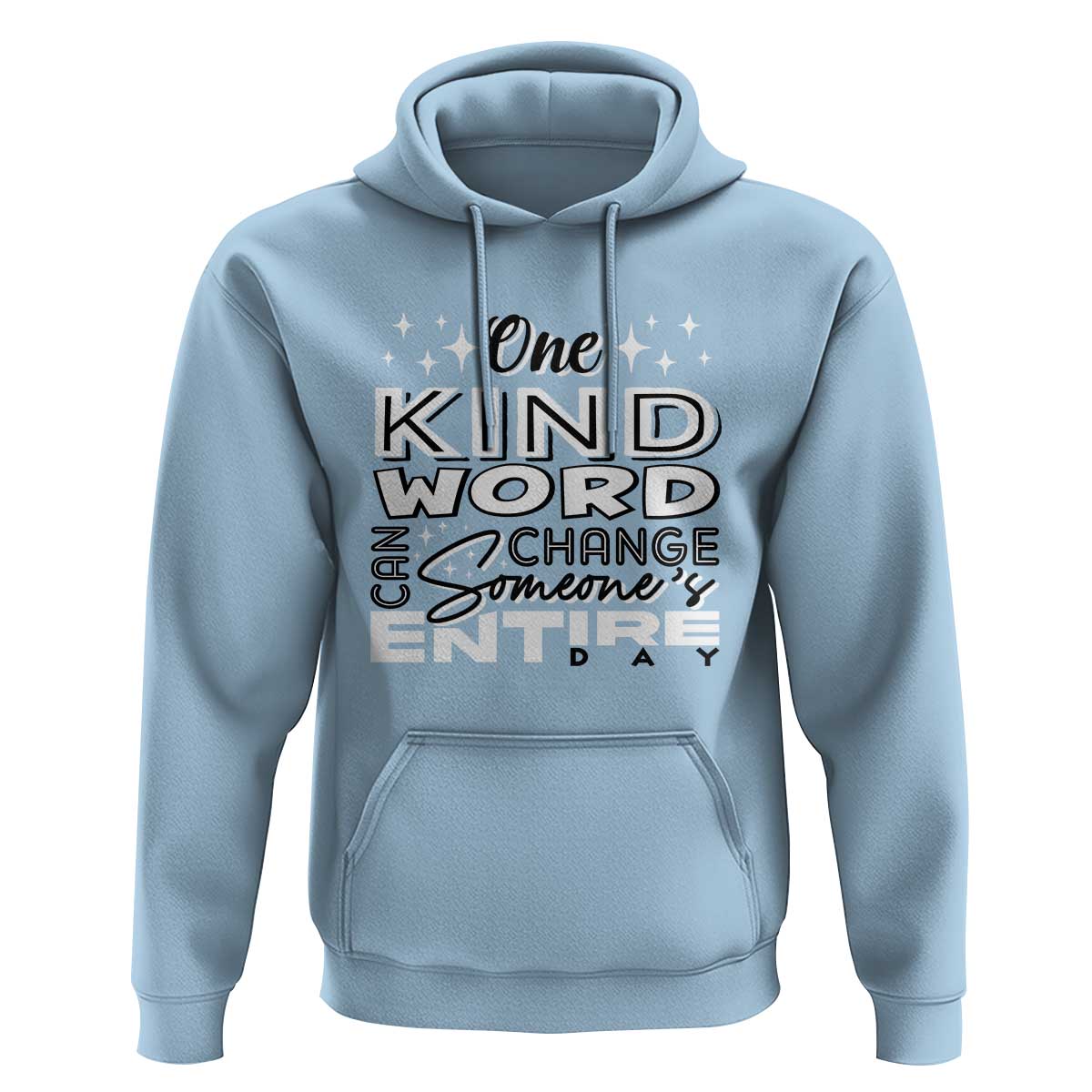 Be Kind Hoodie One Kind Word Can Change Someone's Entire Day Unity Day Anti Bullying