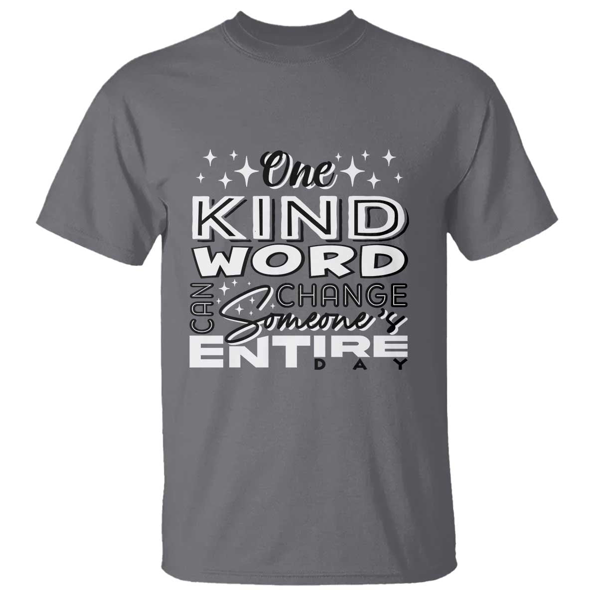 Be Kind T Shirt One Kind Word Can Change Someone's Entire Day Unity Day Anti Bullying - Wonder Print Shop