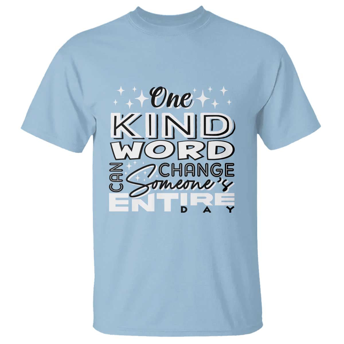 Be Kind T Shirt One Kind Word Can Change Someone's Entire Day Unity Day Anti Bullying - Wonder Print Shop