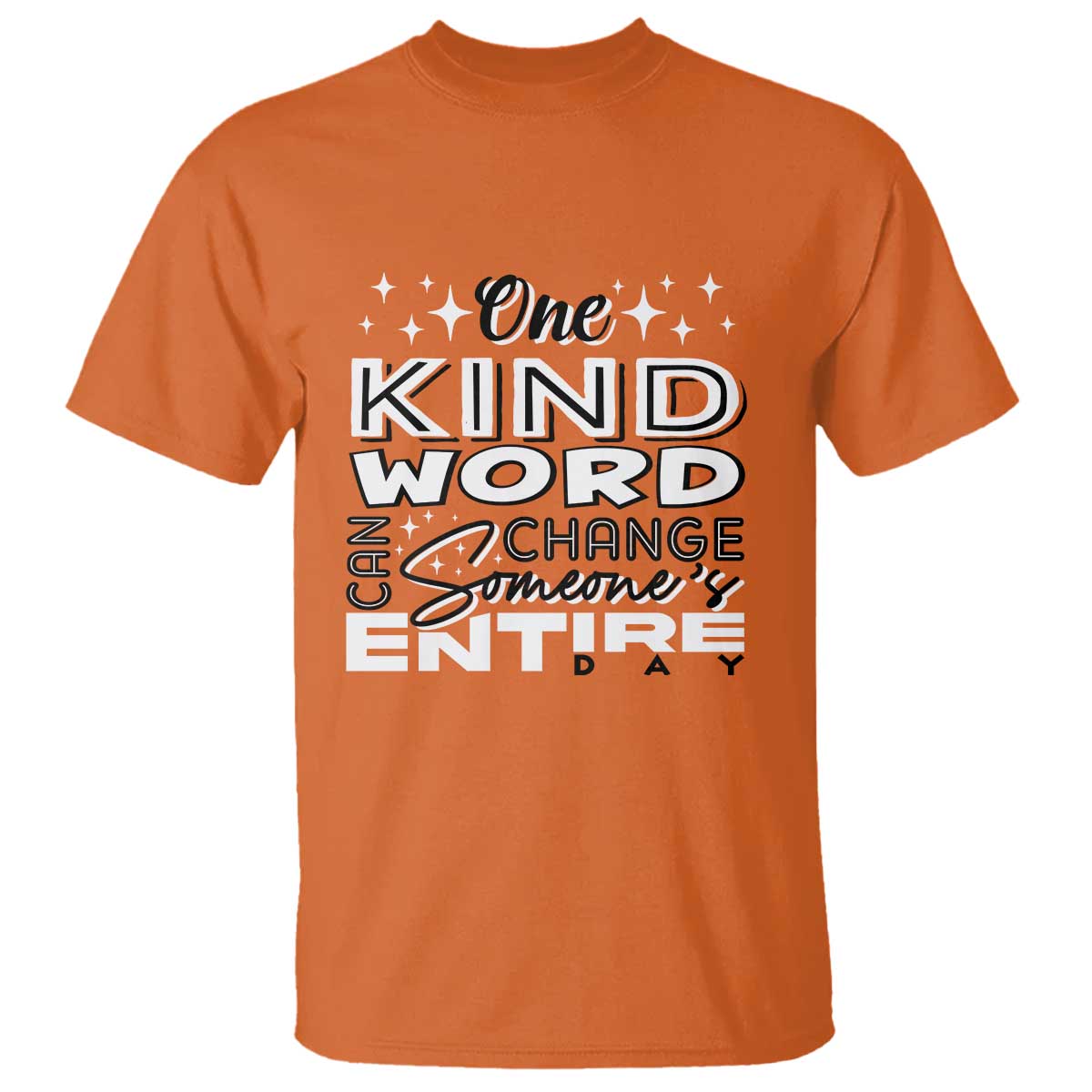 Be Kind T Shirt One Kind Word Can Change Someone's Entire Day Unity Day Anti Bullying - Wonder Print Shop